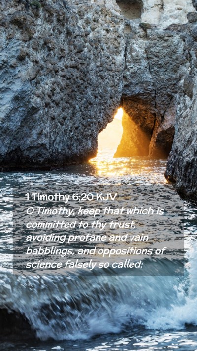 Picture 02 - 1 Timothy 6:20 KJV Mobile Phone Wallpaper - O Timothy, keep that which is committed to thy - Mobile Bible Verse Wallpaper