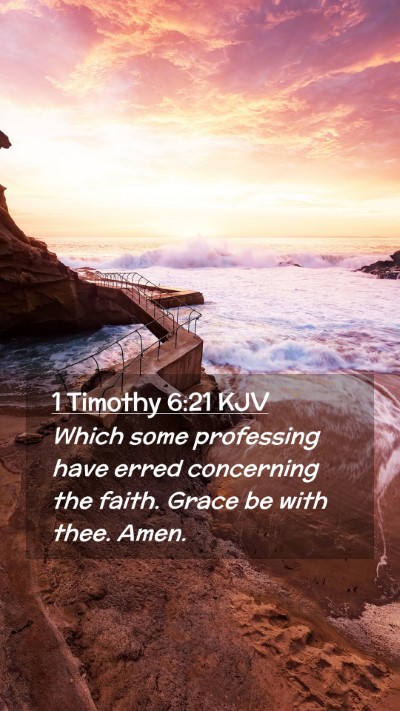 Picture 02 - 1 Timothy 6:21 KJV Mobile Phone Wallpaper - Which some professing have erred concerning the - Mobile Bible Verse Wallpaper