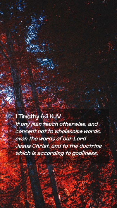 Picture 02 - 1 Timothy 6:3 KJV Mobile Phone Wallpaper - If any man teach otherwise, and consent not to - Mobile Bible Verse Wallpaper