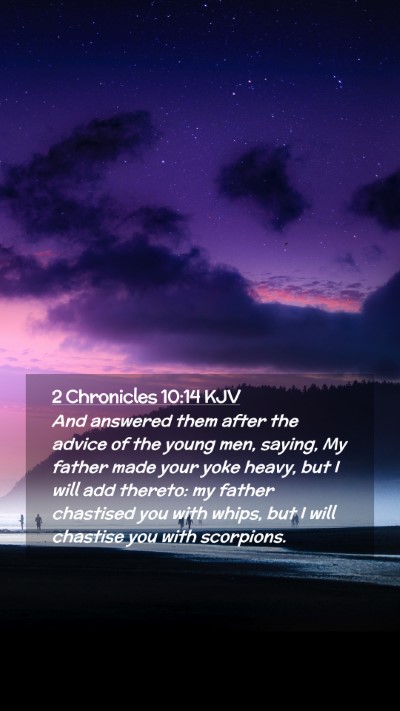 Picture 02 - 2 Chronicles 10:14 KJV Mobile Phone Wallpaper - And answered them after the advice of the young - Mobile Bible Verse Wallpaper