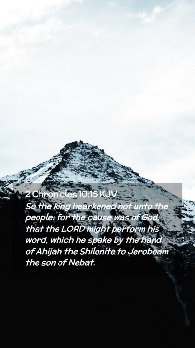 Picture 02 - 2 Chronicles 10:15 KJV Mobile Phone Wallpaper - So the king hearkened not unto the people: for - Mobile Bible Verse Wallpaper