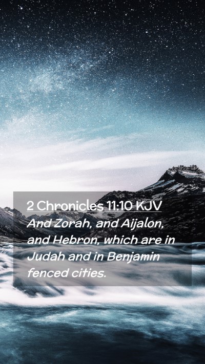 Picture 02 - 2 Chronicles 11:10 KJV Mobile Phone Wallpaper - And Zorah, and Aijalon, and Hebron, which are in - Mobile Bible Verse Wallpaper