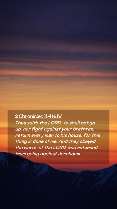 Picture 02 - 2 Chronicles 11:4 KJV Mobile Phone Wallpaper - Thus saith the LORD, Ye shall not go up, nor - Mobile Bible Verse Wallpaper