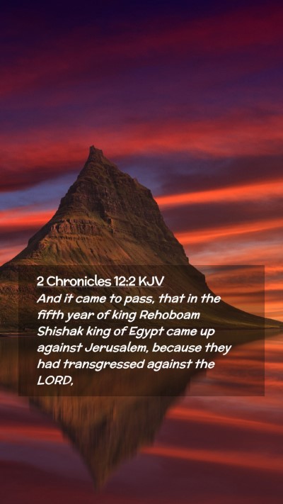 Picture 02 - 2 Chronicles 12:2 KJV Mobile Phone Wallpaper - And it came to pass, that in the fifth year of - Mobile Bible Verse Wallpaper