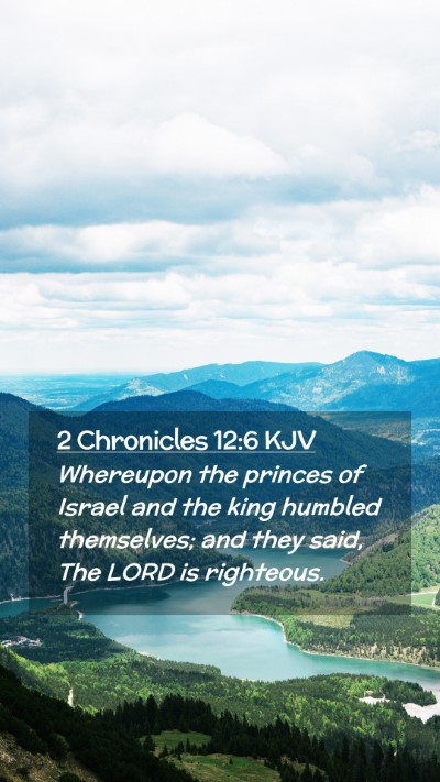 Picture 02 - 2 Chronicles 12:6 KJV Mobile Phone Wallpaper - Whereupon the princes of Israel and the king - Mobile Bible Verse Wallpaper