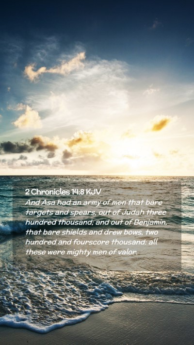 Picture 02 - 2 Chronicles 14:8 KJV Mobile Phone Wallpaper - And Asa had an army of men that bare targets and - Mobile Bible Verse Wallpaper