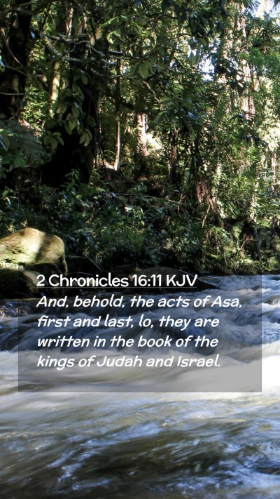 Picture 02 - 2 Chronicles 16:11 KJV Mobile Phone Wallpaper - And, behold, the acts of Asa, first and last, lo, - Mobile Bible Verse Wallpaper
