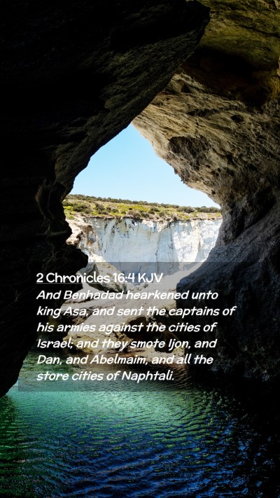 Picture 02 - 2 Chronicles 16:4 KJV Mobile Phone Wallpaper - And Benhadad hearkened unto king Asa, and sent - Mobile Bible Verse Wallpaper