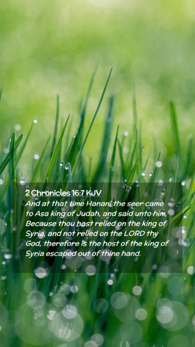 Picture 02 - 2 Chronicles 16:7 KJV Mobile Phone Wallpaper - And at that time Hanani the seer came to Asa king - Mobile Bible Verse Wallpaper