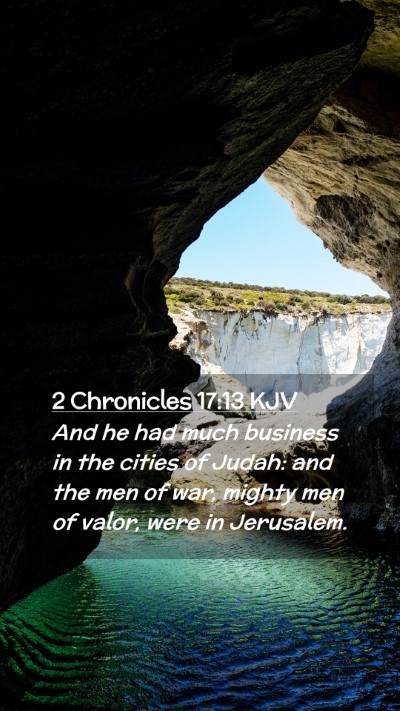 Picture 02 - 2 Chronicles 17:13 KJV Mobile Phone Wallpaper - And he had much business in the cities of Judah: - Mobile Bible Verse Wallpaper