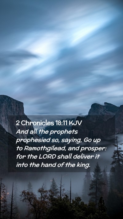 Picture 02 - 2 Chronicles 18:11 KJV Mobile Phone Wallpaper - And all the prophets prophesied so, saying, Go up - Mobile Bible Verse Wallpaper