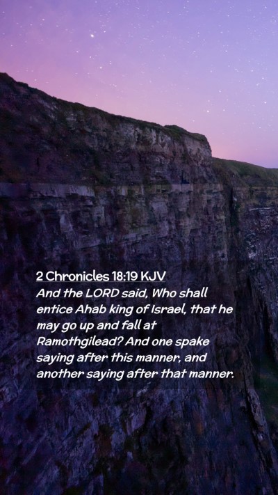 Picture 02 - 2 Chronicles 18:19 KJV Mobile Phone Wallpaper - And the LORD said, Who shall entice Ahab king of - Mobile Bible Verse Wallpaper