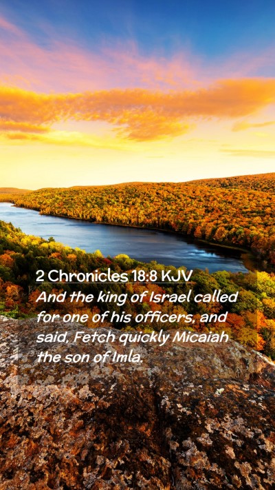 Picture 02 - 2 Chronicles 18:8 KJV Mobile Phone Wallpaper - And the king of Israel called for one of his - Mobile Bible Verse Wallpaper