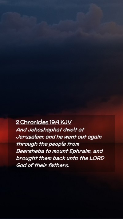 Picture 02 - 2 Chronicles 19:4 KJV Mobile Phone Wallpaper - And Jehoshaphat dwelt at Jerusalem: and he went - Mobile Bible Verse Wallpaper