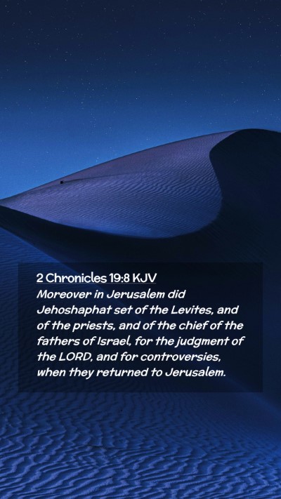 Picture 02 - 2 Chronicles 19:8 KJV Mobile Phone Wallpaper - Moreover in Jerusalem did Jehoshaphat set of the - Mobile Bible Verse Wallpaper