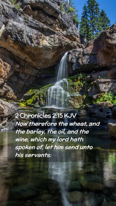 Picture 02 - 2 Chronicles 2:15 KJV Mobile Phone Wallpaper - Now therefore the wheat, and the barley, the oil, - Mobile Bible Verse Wallpaper