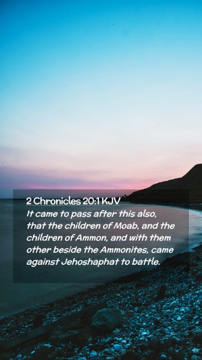 Picture 02 - 2 Chronicles 20:1 KJV Mobile Phone Wallpaper - It came to pass after this also, that the - Mobile Bible Verse Wallpaper