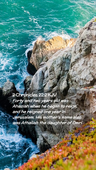 Picture 02 - 2 Chronicles 22:2 KJV Mobile Phone Wallpaper - Forty and two years old was Ahaziah when he began - Mobile Bible Verse Wallpaper