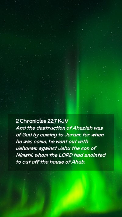 Picture 02 - 2 Chronicles 22:7 KJV Mobile Phone Wallpaper - And the destruction of Ahaziah was of God by - Mobile Bible Verse Wallpaper