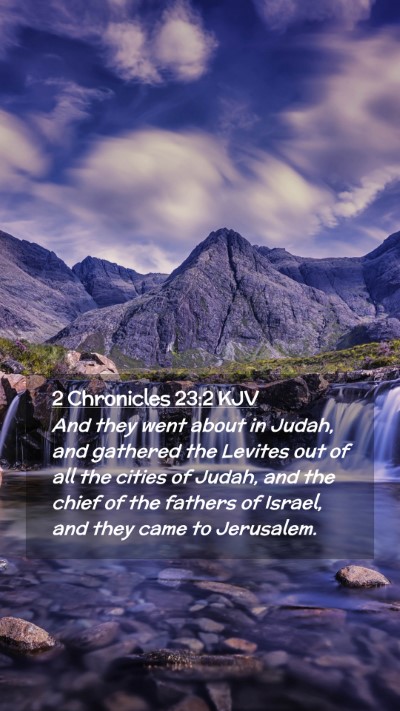 Picture 02 - 2 Chronicles 23:2 KJV Mobile Phone Wallpaper - And they went about in Judah, and gathered the - Mobile Bible Verse Wallpaper