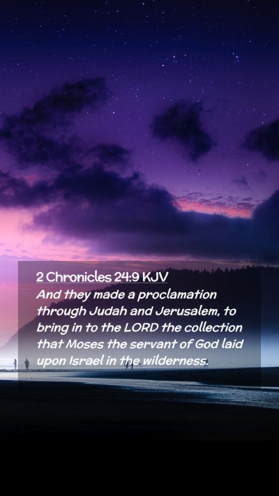 Picture 02 - 2 Chronicles 24:9 KJV Mobile Phone Wallpaper - And they made a proclamation through Judah and - Mobile Bible Verse Wallpaper