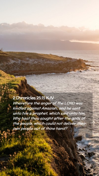 Picture 02 - 2 Chronicles 25:15 KJV Mobile Phone Wallpaper - Wherefore the anger of the LORD was kindled - Mobile Bible Verse Wallpaper
