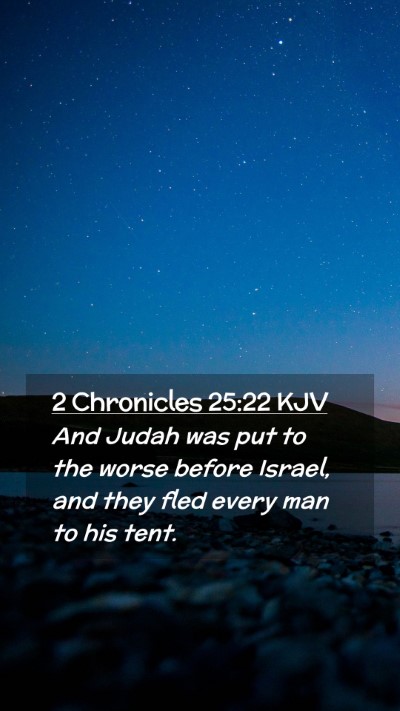 Picture 02 - 2 Chronicles 25:22 KJV Mobile Phone Wallpaper - And Judah was put to the worse before Israel, and - Mobile Bible Verse Wallpaper