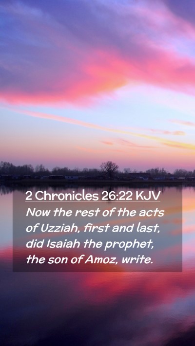Picture 02 - 2 Chronicles 26:22 KJV Mobile Phone Wallpaper - Now the rest of the acts of Uzziah, first and - Mobile Bible Verse Wallpaper