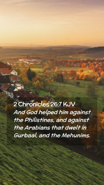 Picture 02 - 2 Chronicles 26:7 KJV Mobile Phone Wallpaper - And God helped him against the Philistines, and - Mobile Bible Verse Wallpaper