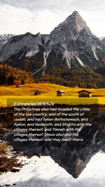 Picture 02 - 2 Chronicles 28:18 KJV Mobile Phone Wallpaper - The Philistines also had invaded the cities of - Mobile Bible Verse Wallpaper