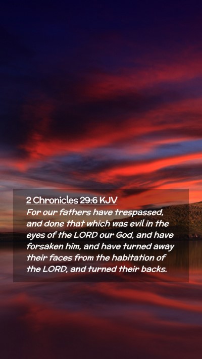 Picture 02 - 2 Chronicles 29:6 KJV Mobile Phone Wallpaper - For our fathers have trespassed, and done that - Mobile Bible Verse Wallpaper