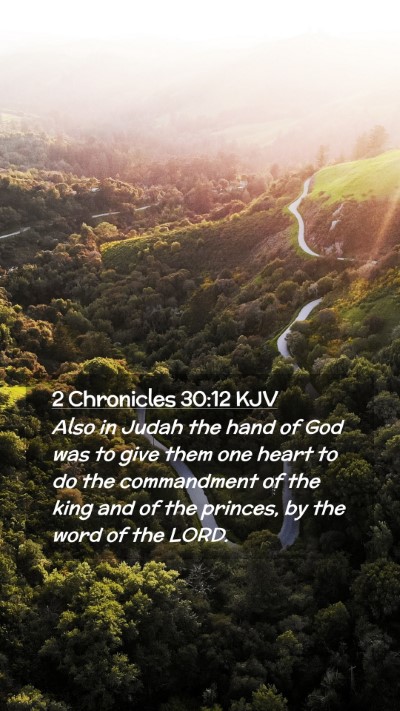 Picture 02 - 2 Chronicles 30:12 KJV Mobile Phone Wallpaper - Also in Judah the hand of God was to give them - Mobile Bible Verse Wallpaper