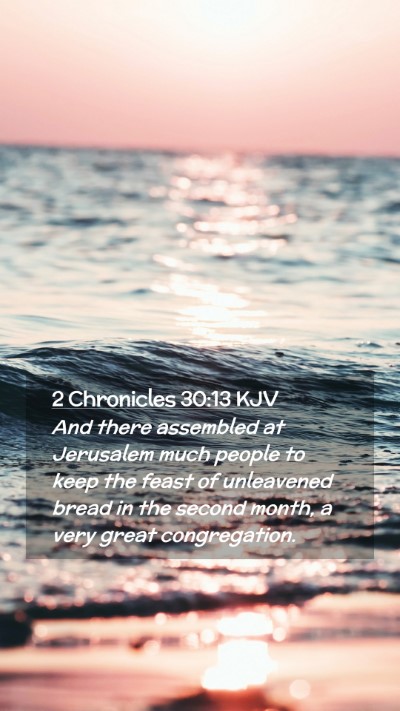 Picture 02 - 2 Chronicles 30:13 KJV Mobile Phone Wallpaper - And there assembled at Jerusalem much people to - Mobile Bible Verse Wallpaper