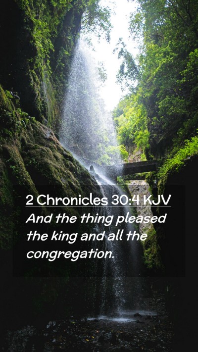 Picture 02 - 2 Chronicles 30:4 KJV Mobile Phone Wallpaper - And the thing pleased the king and all the - Mobile Bible Verse Wallpaper