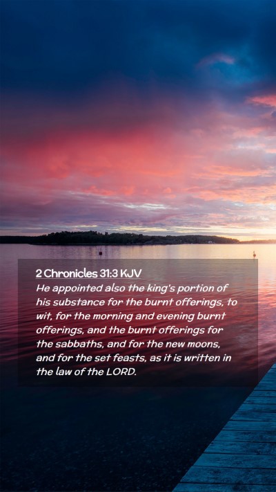 Picture 02 - 2 Chronicles 31:3 KJV Mobile Phone Wallpaper - He appointed also the king's portion of his - Mobile Bible Verse Wallpaper