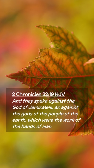 Picture 02 - 2 Chronicles 32:19 KJV Mobile Phone Wallpaper - And they spake against the God of Jerusalem, as - Mobile Bible Verse Wallpaper