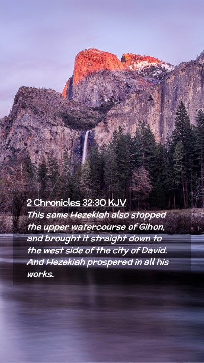 Picture 02 - 2 Chronicles 32:30 KJV Mobile Phone Wallpaper - This same Hezekiah also stopped the upper - Mobile Bible Verse Wallpaper