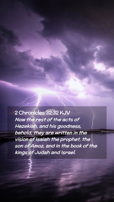 Picture 02 - 2 Chronicles 32:32 KJV Mobile Phone Wallpaper - Now the rest of the acts of Hezekiah, and his - Mobile Bible Verse Wallpaper
