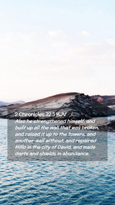 Picture 02 - 2 Chronicles 32:5 KJV Mobile Phone Wallpaper - Also he strengthened himself, and built up all - Mobile Bible Verse Wallpaper