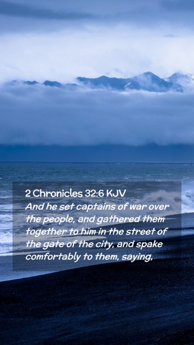 Picture 02 - 2 Chronicles 32:6 KJV Mobile Phone Wallpaper - And he set captains of war over the people, and - Mobile Bible Verse Wallpaper