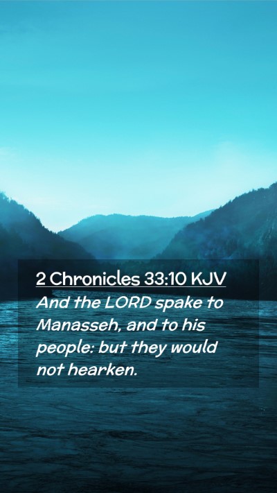 Picture 02 - 2 Chronicles 33:10 KJV Mobile Phone Wallpaper - And the LORD spake to Manasseh, and to his - Mobile Bible Verse Wallpaper