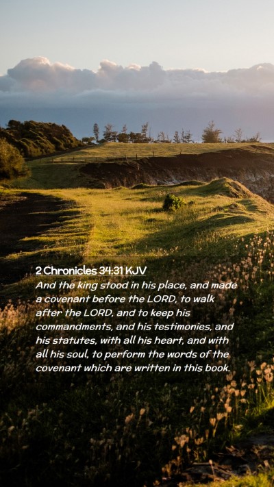 Picture 02 - 2 Chronicles 34:31 KJV Mobile Phone Wallpaper - And the king stood in his place, and made a - Mobile Bible Verse Wallpaper