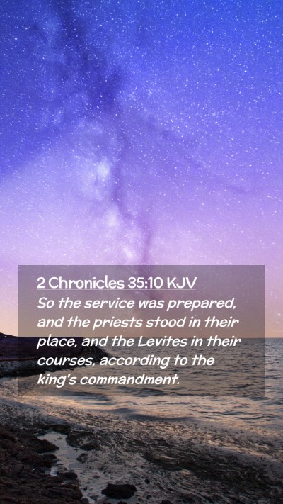 Picture 02 - 2 Chronicles 35:10 KJV Mobile Phone Wallpaper - So the service was prepared, and the priests - Mobile Bible Verse Wallpaper