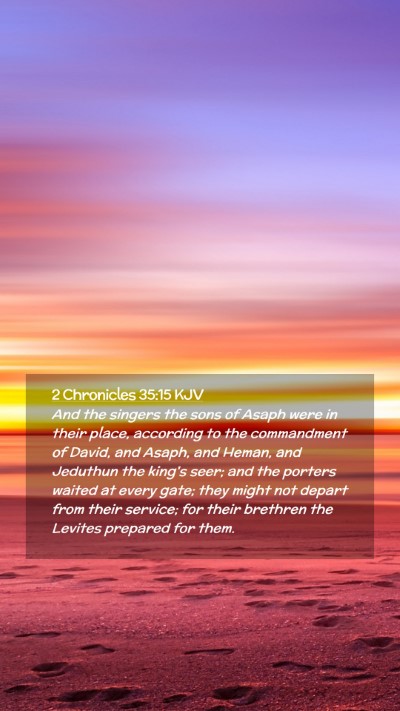 Picture 02 - 2 Chronicles 35:15 KJV Mobile Phone Wallpaper - And the singers the sons of Asaph were in their - Mobile Bible Verse Wallpaper