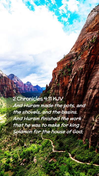 Picture 02 - 2 Chronicles 4:11 KJV Mobile Phone Wallpaper - And Huram made the pots, and the shovels, and the - Mobile Bible Verse Wallpaper