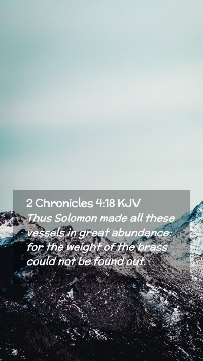 Picture 02 - 2 Chronicles 4:18 KJV Mobile Phone Wallpaper - Thus Solomon made all these vessels in great - Mobile Bible Verse Wallpaper