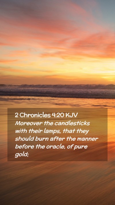 Picture 02 - 2 Chronicles 4:20 KJV Mobile Phone Wallpaper - Moreover the candlesticks with their lamps, that - Mobile Bible Verse Wallpaper