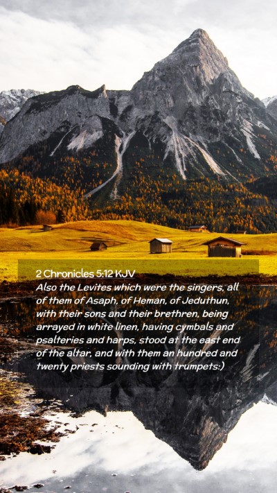 Picture 02 - 2 Chronicles 5:12 KJV Mobile Phone Wallpaper - Also the Levites which were the singers, all of - Mobile Bible Verse Wallpaper
