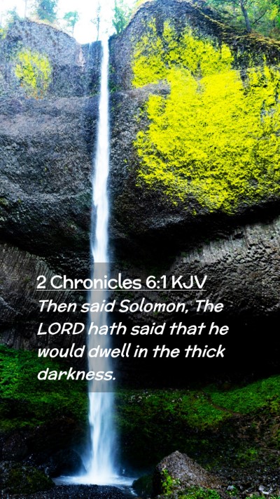 Picture 02 - 2 Chronicles 6:1 KJV Mobile Phone Wallpaper - Then said Solomon, The LORD hath said that he - Mobile Bible Verse Wallpaper