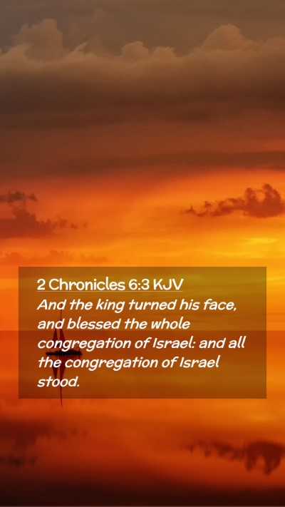 Picture 02 - 2 Chronicles 6:3 KJV Mobile Phone Wallpaper - And the king turned his face, and blessed the - Mobile Bible Verse Wallpaper